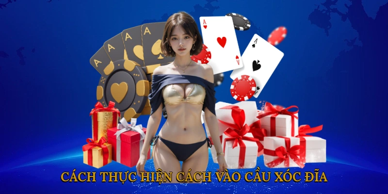 Cách thực hiện cách vào cầu xóc đĩa