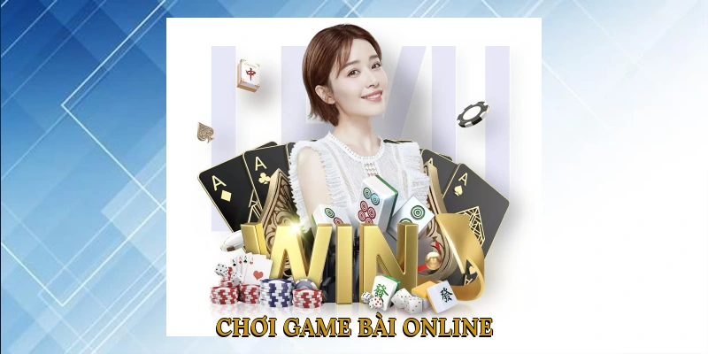 Chơi Game Bài Online