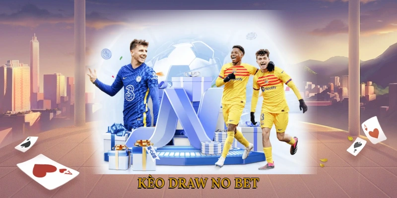 Kèo Draw No Bet