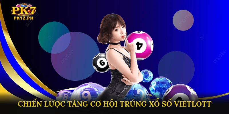 Chiến Lược Tăng Cơ Hội Trúng Xổ Số Vietlott Online